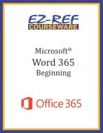 Microsoft Word 365 - Beginning: Instructor Guide (Black & White)