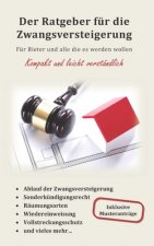 Der Ratgeber für die Zwangsversteigerung: Für Bieter und alle die es werden wollen