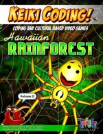 Keiki Coding: Hawaiian Rainforest: Scratch Coding and Cultural Based Video Games (Volume 2)