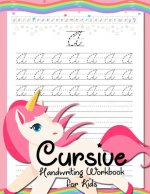 Cursive Handwriting Workbook for Kids: Cursive Beginners Workbook for Girls Cursive Letters Tracing Book Cursive Writing Practice Book To Learn Writin