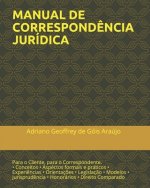 Manual de Correspond?ncia Jurídica: Para o Cliente, para o Correspondente.