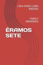 Éramos Sete: Happy Memories