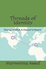 Threads of Identity: The World Within A Dancer's Heart