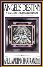 Angel's Destiny: A Novel Story of Poems & Illustrations