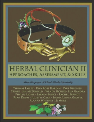 Herbal Clinician II: Approaches, Assessment, & Skills