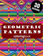 30 Designs Geometric Patterns Coloringbook: Fun Coloring Therapy For Relaxation