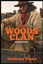 The Woods Clan: Manhood