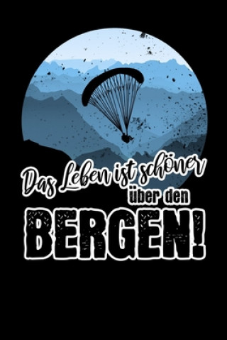 Das Leben ist schöner über den Bergen