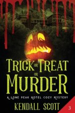 Trick or Treat or Murder: A Cozy Mystery