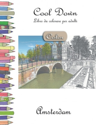 Cool Down [Color] - Libro da colorare per adulti: Amsterdam