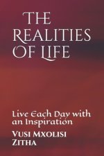 The Realities Of Life: Live Each Day with an Inspiration
