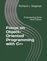 Focus on Object-Oriented Programming with C++: Programming Series Ninth Edition