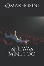 She Was Mine Too