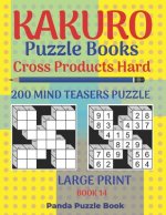 Kakuro Puzzle Book Hard Cross Product - 200 Mind Teasers Puzzle - Large Print - Book 14