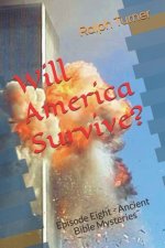 Will America Survive?: Episode Eight - Ancient Bible Mysteries