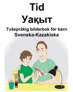 Svenska-Kazakiska Tid/Уақыт Tv?spr?kig bilderbok för barn