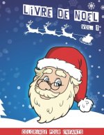 Livre de Noël: Cahier de coloriage de noël pour enfants Volume 1 40 jolies dessins amusants ? colorier 80 pages 8,5 x 11