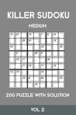Killer Sudoku Medium 200 Puzzle WIth Solution Vol 2: Advanced Puzzle Sumdoku Book,9x9, 2 puzzles per page