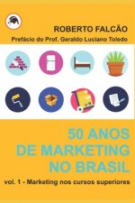 50 anos de Marketing no Brasil: sua história e evoluç?o