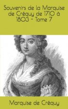 Souvenirs de la Marquise de Créquy de 1710 ? 1803 - Tome 7