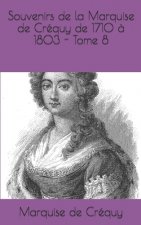 Souvenirs de la Marquise de Créquy de 1710 ? 1803 - Tome 8
