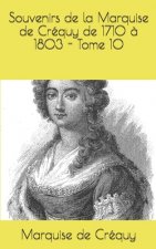 Souvenirs de la Marquise de Créquy de 1710 ? 1803 - Tome 10
