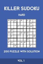 Killer Sudoku Hard 200 Puzzle With Solution Vol 1: Advanced Puzzle Book, hard,9x9, 2 puzzles per page