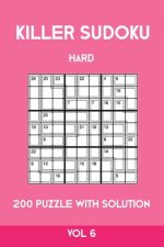 Killer Sudoku Hard 200 Puzzle With Solution Vol 6: Advanced Puzzle Book,9x9, 2 puzzles per page