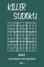 Killer Sudoku Easy 200 Puzzle With Solution Vol 1: Beginner Puzzle Book, simple,9x9, 2 puzzles per page
