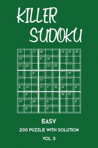 Killer Sudoku Easy 200 Puzzle With Solution Vol 3: Beginner Puzzle Book, simple,9x9, 2 puzzles per page