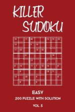 Killer Sudoku Easy 200 Puzzle With Solution Vol 5: Beginner Puzzle Book, simple,9x9, 2 puzzles per page