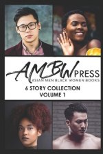 AMBW Press Asian Men Black Women Books: 6 Story Collection Volume 1