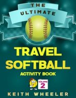Travel Softball Activity Book: Road Trip Activities and Travel Games For Kids & Teens On The Go