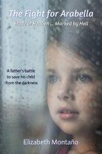 The Fight for Arabella: Made in Heaven; Marked by Hell