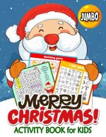 Jumbo Merry Christmas Activity Books for Kids: 50+ High Quality Coloring, Hidden Pictures, Dot To Dot, Connect the dots, Maze, Word Search, Crossword