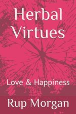 Herbal Virtues: Love & Happiness
