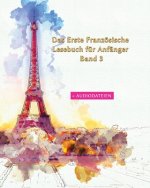 Erste Franzoesische Lesebuch fur Anfanger Band 3