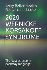 Wernicke-Korsakoff Syndrome: The Best Science in Everyday Language!