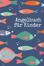 Angelbuch für Kinder: Tolles Angeltagebuch zum selber Eintragen - Perfekt für junge Fischer und Angler
