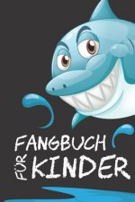 Fangbuch für Kinder: Mein persönliches Fangbuch - Fangen, Dokumentieren und Auswerten