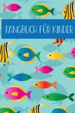 Fangbuch für Kinder: Angeltagebuch für junge Angler, Sportfischer und Petrijünger