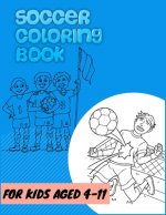 soccer coloring book for kids age 4- 11: Grate Coloring Book For Kids, Football, Baseball, Soccer, lovers and Includes Bonus Activity 100 Pages (Color