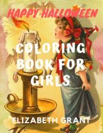 Happy Halloween: Coloring Book For Girls