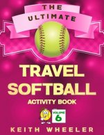 Travel Softball Activity Book: Road Trip Activities and Travel Games For Kids & Teens On The Go