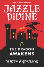 The Adventures of Jazzle Divine: The Dragon Awakens (Book 1)