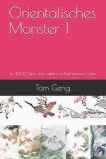 Orientalisches Monster 1: Ein 4000 Jahre altes mysteriöses Buch aus dem Osten
