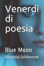 Venerd? di poesia: Blue Moon