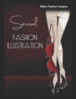 Sensual Fashion illustration: Expressing fashion Illustration trough the feminine sensuality