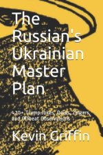 The Russian's Ukrainian Master Plan: 420+ Trump Jokes, Quips, Zingers, and Offbeat Observations