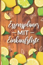Essensplaner mit Einkaufsliste: Praktisches Nahrungstagebuch zum Eintragen von Frühstück, Mittagessen, Abendessen und Snacks